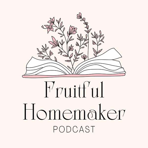 Fruitful Homemaker Podcast Artwork Image