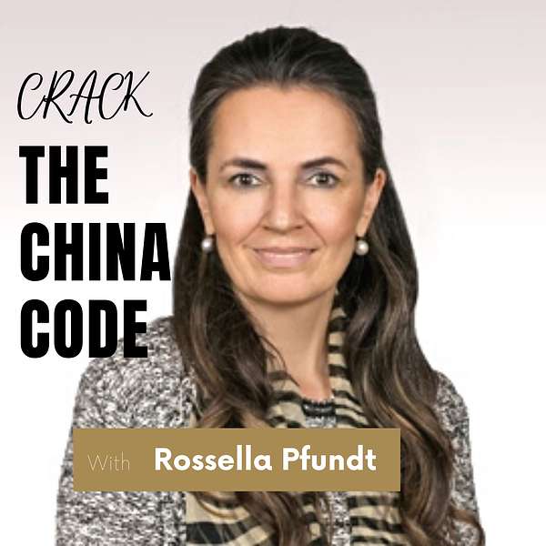 "Crack the China Code" Podcast - Rossella Pfundt  Podcast Artwork Image