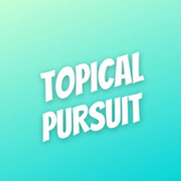 Topical Pursuit Podcast Artwork Image