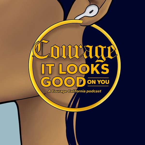 Courage — It Looks Good On You! Podcast Artwork Image