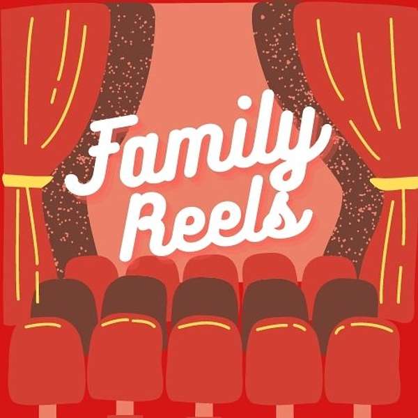 Family Reels Podcast Artwork Image