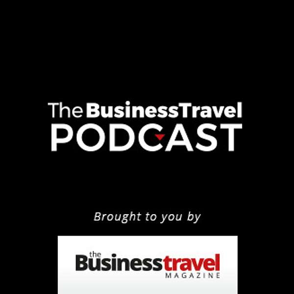 The Business Travel Podcast Podcast Artwork Image