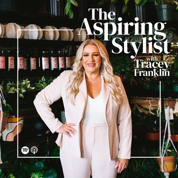 The Aspiring Stylist with Tracey Franklin Podcast Artwork Image