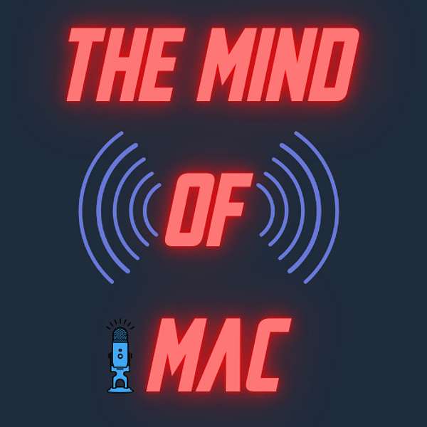 The Mind of Mac Podcast Podcast Artwork Image