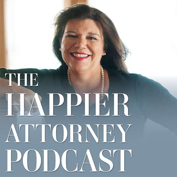 The Happier Attorney® Podcast Podcast Artwork Image