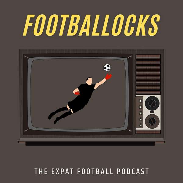Footballocks - The Expat Football Podcast Podcast Artwork Image