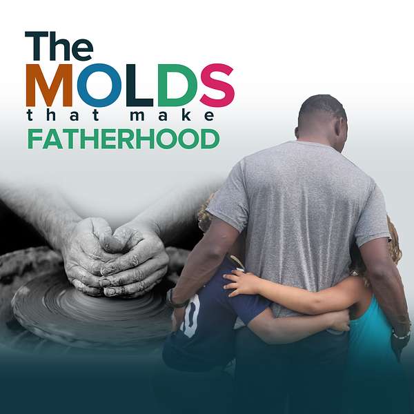 The Molds that Make Fatherhood Podcast Artwork Image