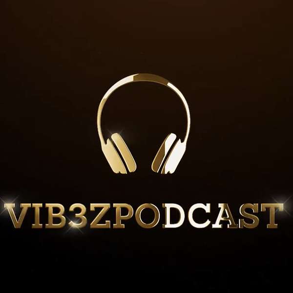 VIB3Z podcast  Podcast Artwork Image