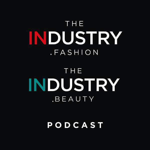 TheIndustry.fashion & TheIndustry.beauty Podcast Podcast Artwork Image