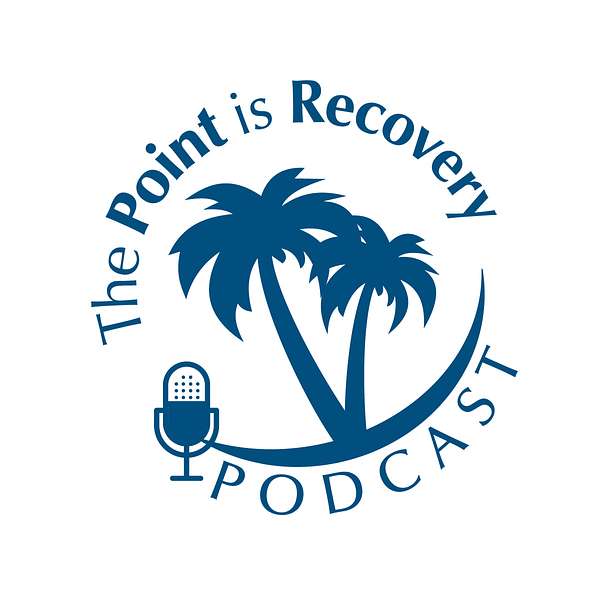 The Point is Recovery Podcast Podcast Artwork Image