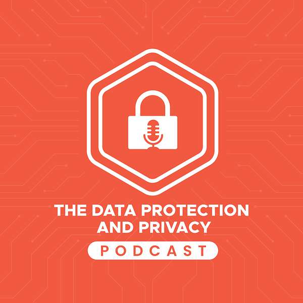The Data Protection and Privacy Podcast Podcast Artwork Image