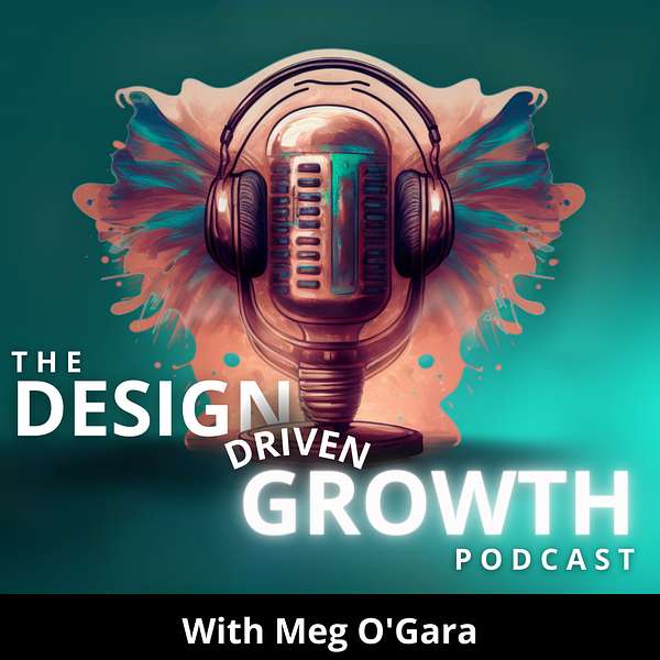 Design-Driven Growth: A Podcast on Marketing and Creativity Podcast Artwork Image