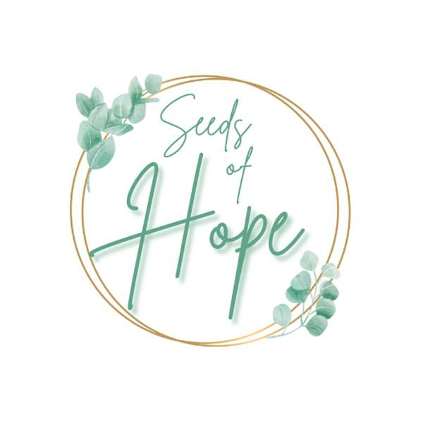 Seeds of Hope with Del and Penny Podcast Artwork Image