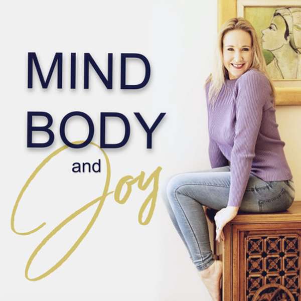 Mind Body Joy with Linda Joy Morrison Podcast Artwork Image