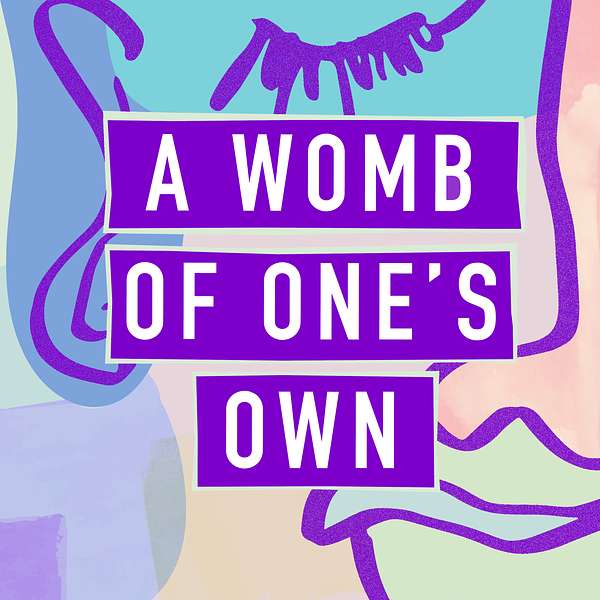 A Womb of One's Own Podcast Artwork Image