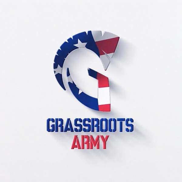 The Grassroots Army Podcast Podcast Artwork Image