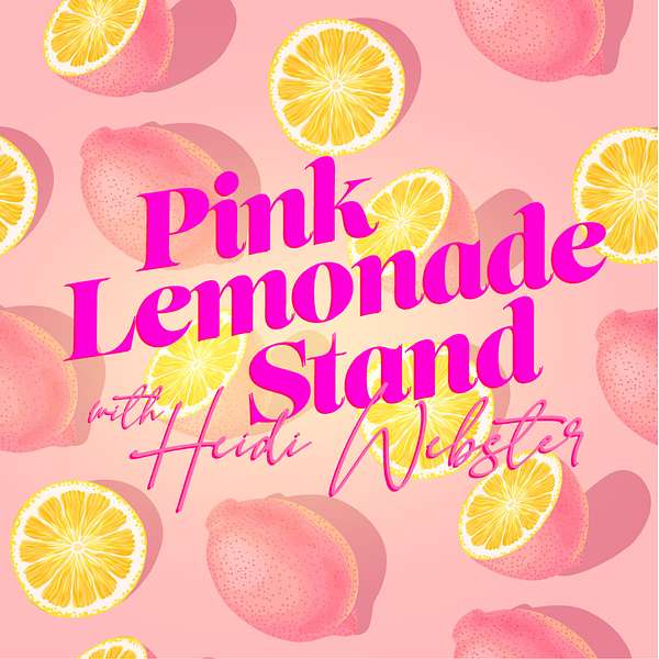 The Pink Lemonade Stand  Podcast Artwork Image
