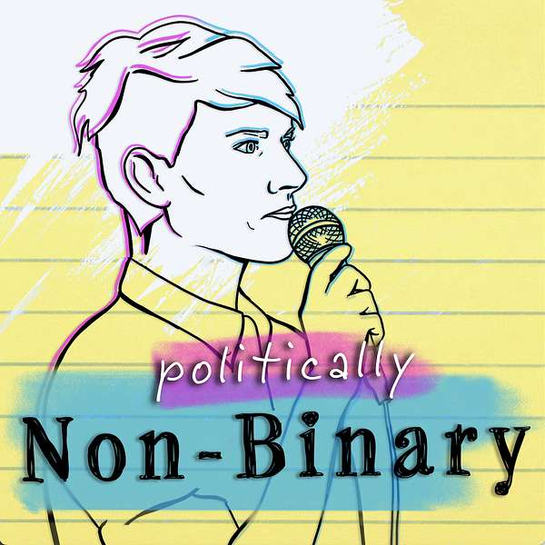 Politically Non-binary Podcast Artwork Image