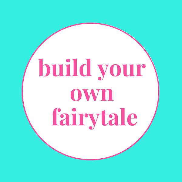 Build Your Own Fairytale Podcast Artwork Image