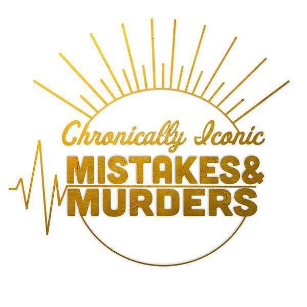 Chronically Iconic Mistakes Podcast Artwork Image