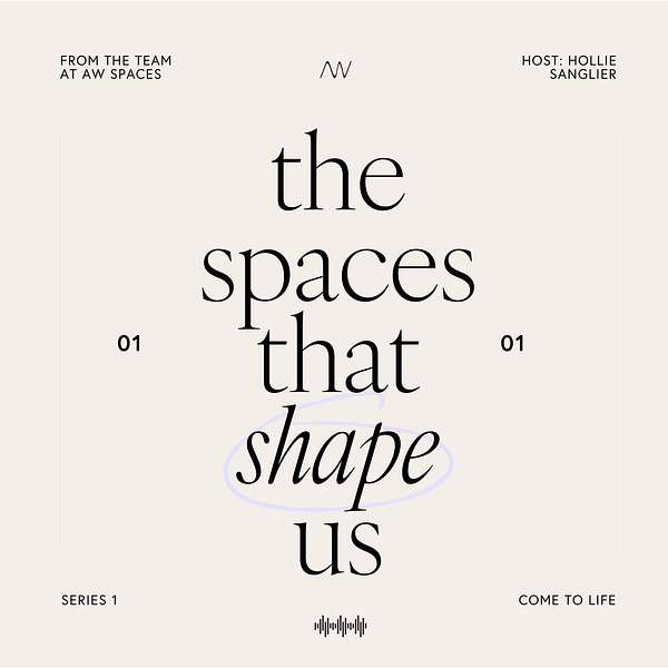 The Spaces That Shape Us Podcast Artwork Image