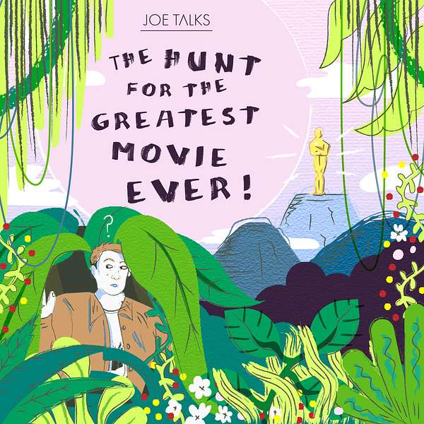 Joe's Talks: The Hunt for the Greatest Movie Ever! Podcast Artwork Image