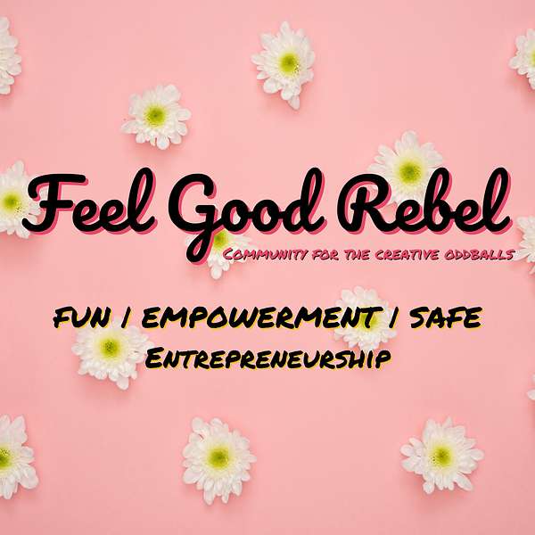 The Feel Good Rebel Podcast Podcast Artwork Image