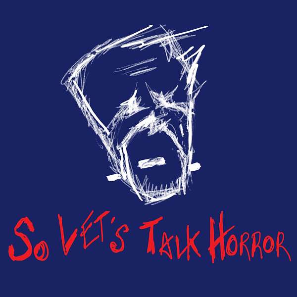 So Let's Talk Horror Podcast Artwork Image