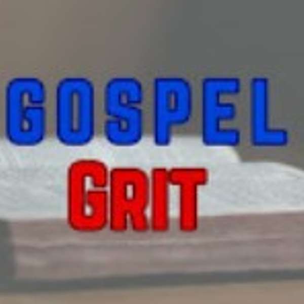 Gospel Grit Podcast Artwork Image