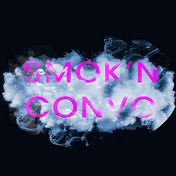 Smok'N Convo Podcast Artwork Image