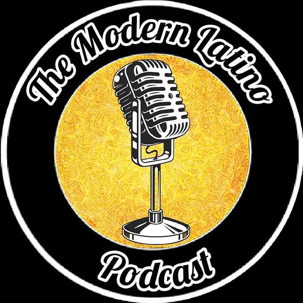 The Modern Latino Podcast Podcast Artwork Image
