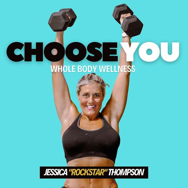 Choose You Whole Body Wellness Podcast Artwork Image