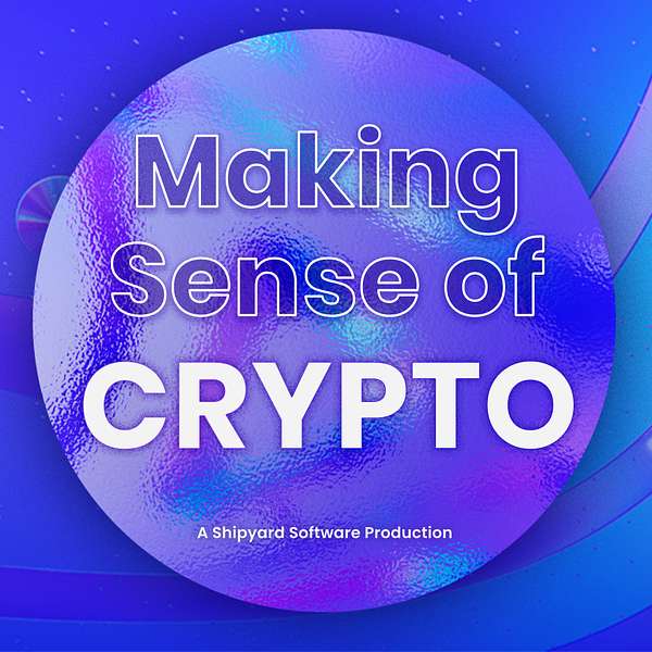 Making Sense of Crypto Podcast Artwork Image