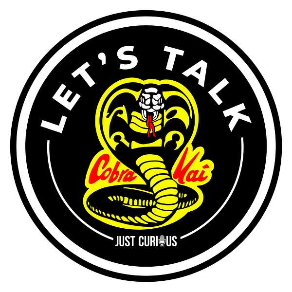 Let's Talk - Cobra Kai Podcast Artwork Image