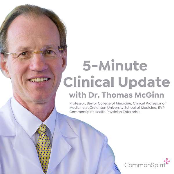 5-Minute Clinical Update and Grand Rounds with Dr. Thomas McGinn Podcast Artwork Image