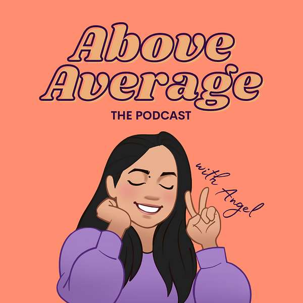 Above Average with Angel Podcast Artwork Image