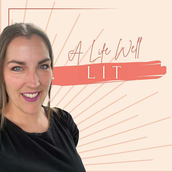 A Life Well LIT Podcast Artwork Image