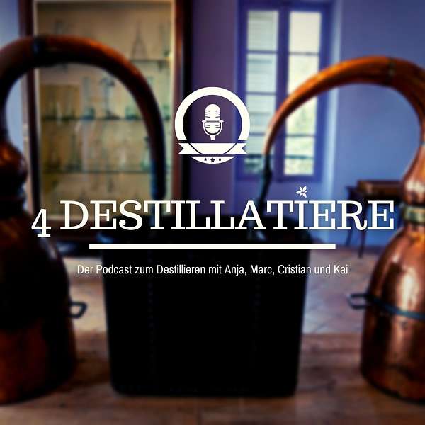 4 Destillatiere - der Destillations-Podcast Podcast Artwork Image