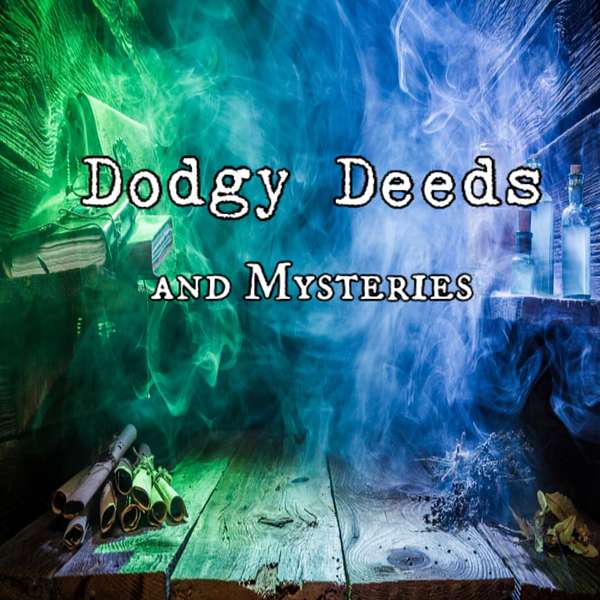 Dodgy Deeds and Mysteries Podcast Artwork Image