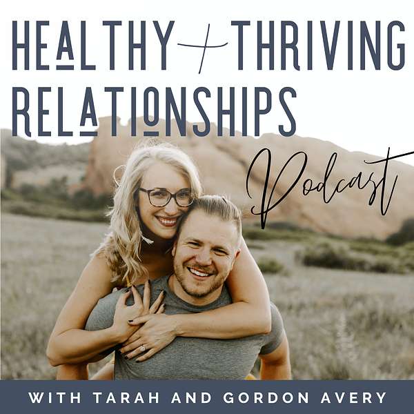 Healthy + Thriving Relationships Podcast Artwork Image
