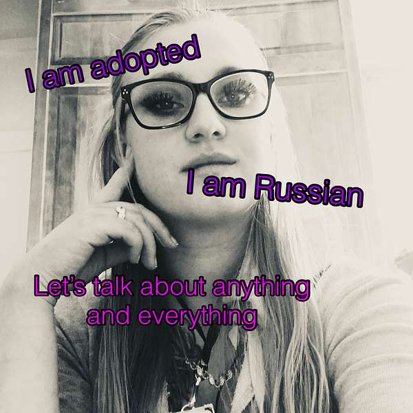I am Russian, I am Adopted, and this is my View! Podcast Artwork Image
