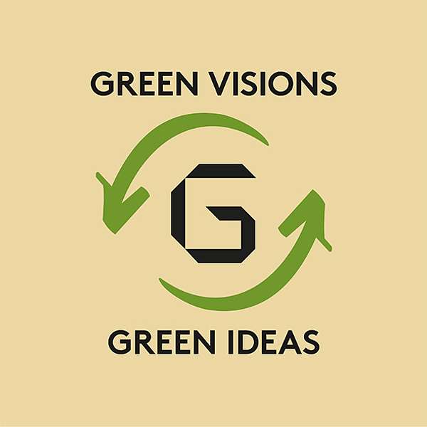 GREEN VISIONS - GREEN IDEAS Podcast Artwork Image