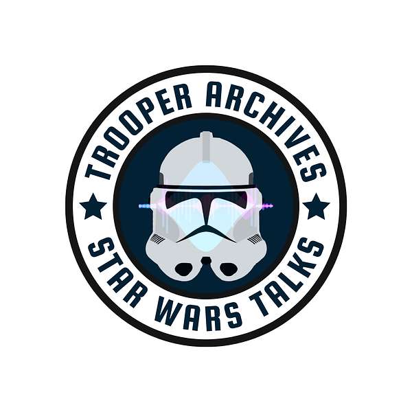 Trooper Archives' Star Wars Talks Podcast Artwork Image