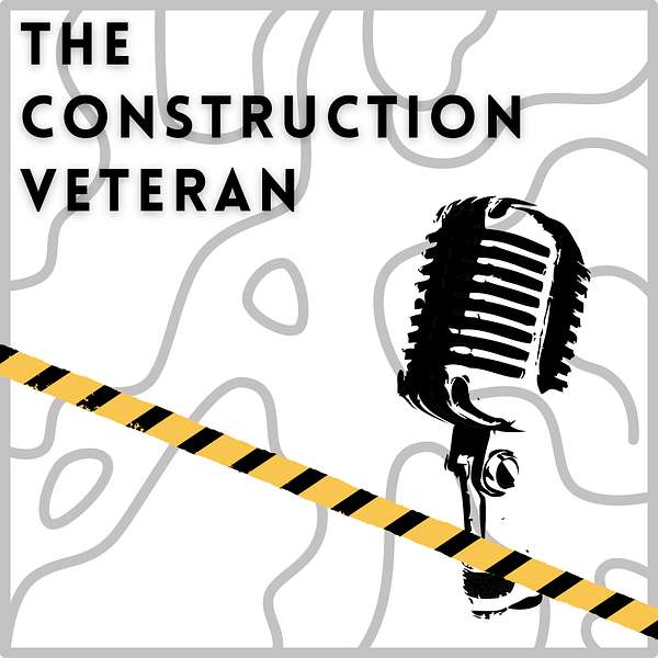 The Construction Veteran Podcast Podcast Artwork Image