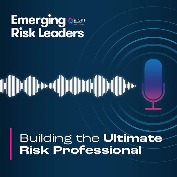 IIRSM Building the Ultimate Risk Professional  Podcast Artwork Image