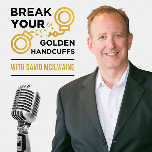 Break Your Golden Handcuffs Podcast Artwork Image