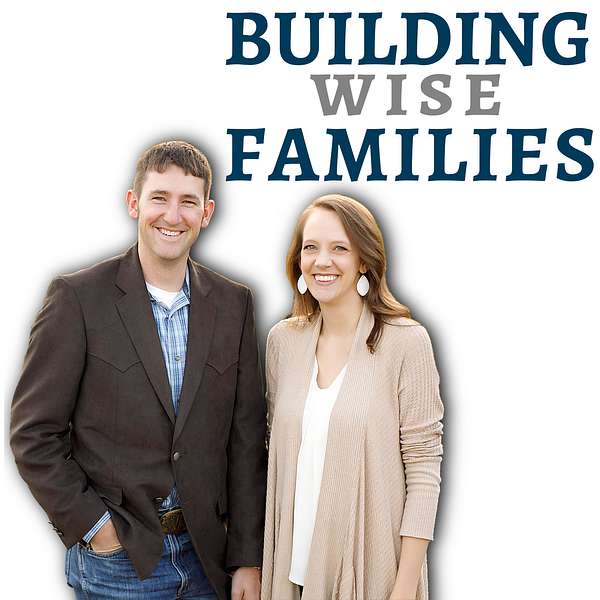 Building Wise Families Podcast Artwork Image