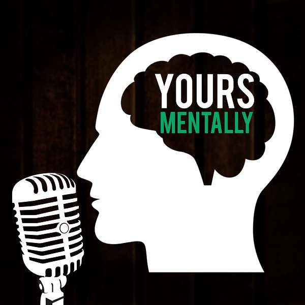 Yours Mentally Podcast Podcast Artwork Image