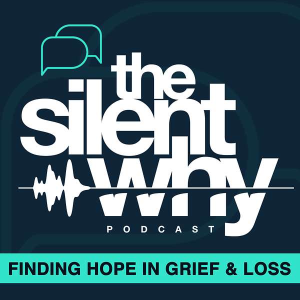 Artwork for The Silent Why: finding hope in grief and loss