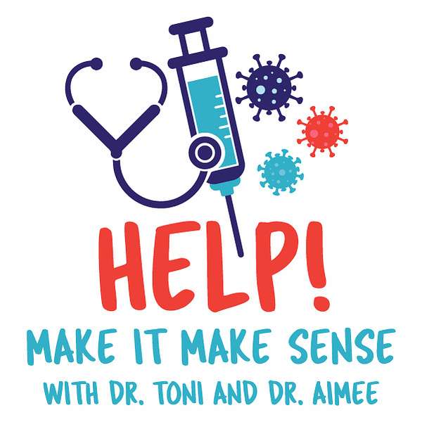 Help! Make it Make Sense with Dr. Toni and Dr. Aimee Podcast Artwork Image